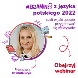 #EGZAMIN8 z języka polskiego 2022: czyli w jaki sposób przygotować się efektywnie
