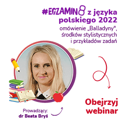 #EGZAMIN8 z języka polskiego 2022: omówienie „Balladyny”, środków stylistycznych i przykładów zadań