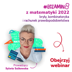 #EGZAMIN8 z matematyki 2022: Bryły, kombinatoryka i rachunek prawdopodobieństwa