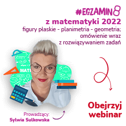 #EGZAMIN8 z matematyki 2022: Figury płaskie - planimetria - geometria; omówienie wraz z rozwiązywaniem zadań